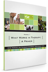FIT Manual 1 - What works in therapy, A Primer