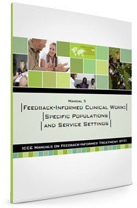 FIT Manual 5 - Feedback informed clinical work - Specific populations and service settings